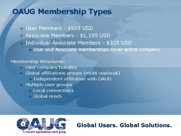 OAUG Membership Types v v v User Members - $595 USD Associate Members -