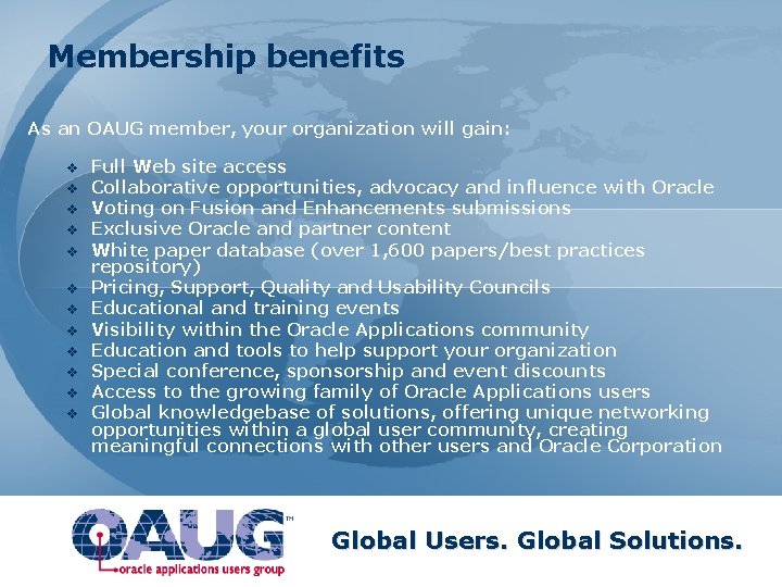 Membership benefits As an OAUG member, your organization will gain: v v v Full