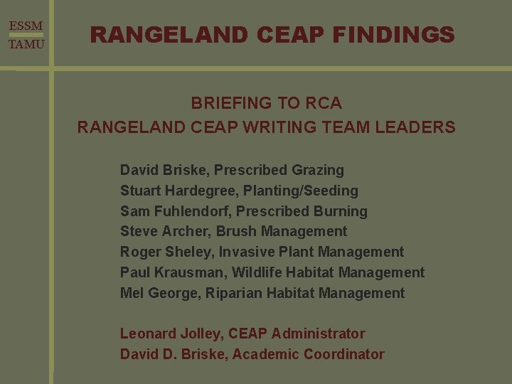 ESSM TAMU RANGELAND CEAP FINDINGS BRIEFING TO RCA RANGELAND CEAP WRITING TEAM LEADERS David