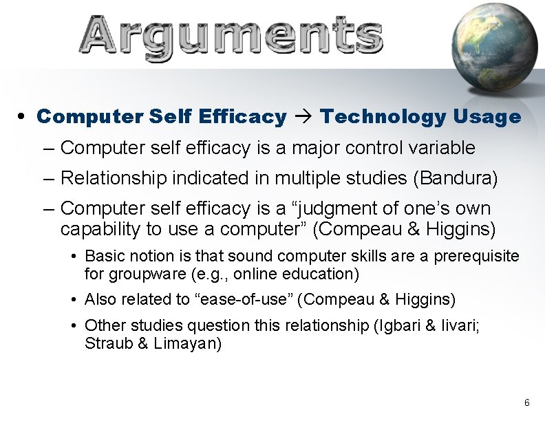  • Computer Self Efficacy Technology Usage – Computer self efficacy is a major