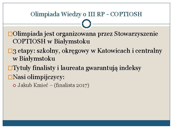 Olimpiada Wiedzy o III RP - COPTIOSH �Olimpiada jest organizowana przez Stowarzyszenie COPTIOSH w
