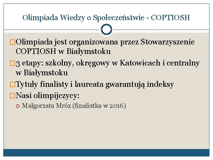 Olimpiada Wiedzy o Społeczeństwie - COPTIOSH �Olimpiada jest organizowana przez Stowarzyszenie COPTIOSH w Białymstoku