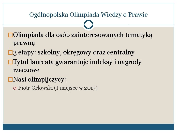 Ogólnopolska Olimpiada Wiedzy o Prawie �Olimpiada dla osób zainteresowanych tematyką prawną � 3 etapy: