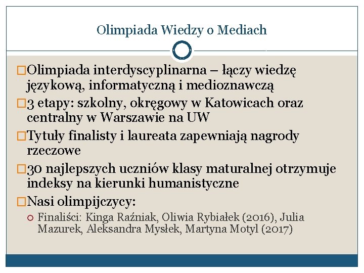 Olimpiada Wiedzy o Mediach �Olimpiada interdyscyplinarna – łączy wiedzę językową, informatyczną i medioznawczą �