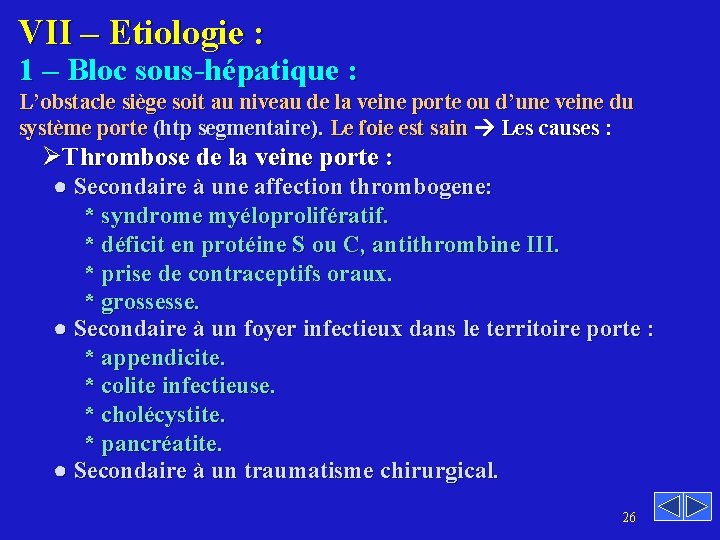 VII – Etiologie : 1 – Bloc sous-hépatique : L’obstacle siège soit au niveau