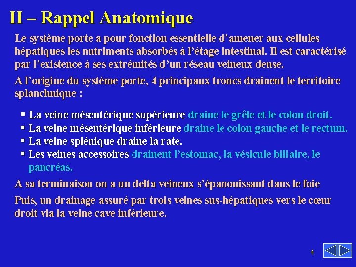 II – Rappel Anatomique Le système porte a pour fonction essentielle d’amener aux cellules