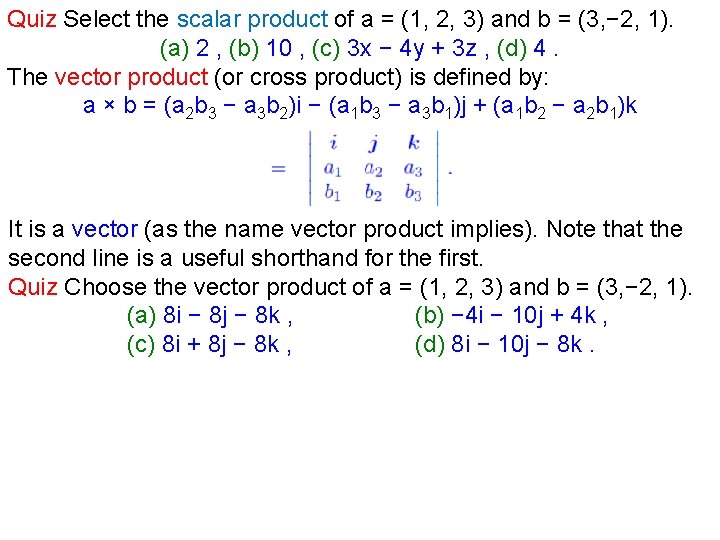 Quiz Select the scalar product of a = (1, 2, 3) and b =