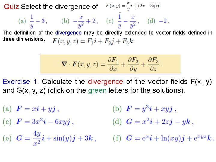 Quiz Select the divergence of The definition of the divergence may be directly extended