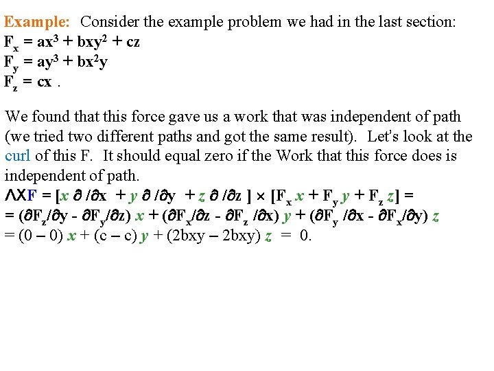 Example: Consider the example problem we had in the last section: Fx = ax