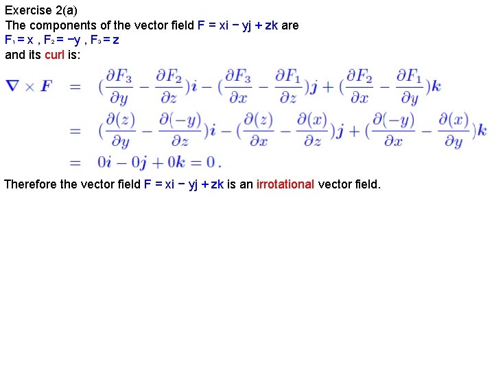 Exercise 2(a) The components of the vector field F = xi − yj +