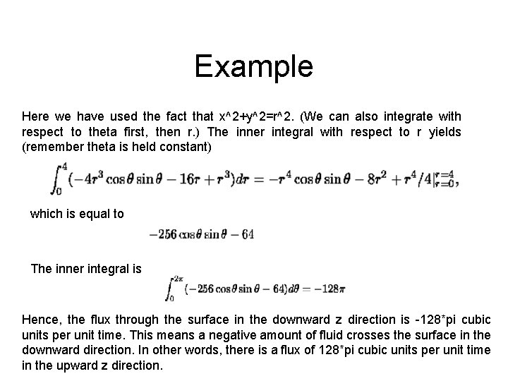 Example Here we have used the fact that x^2+y^2=r^2. (We can also integrate with