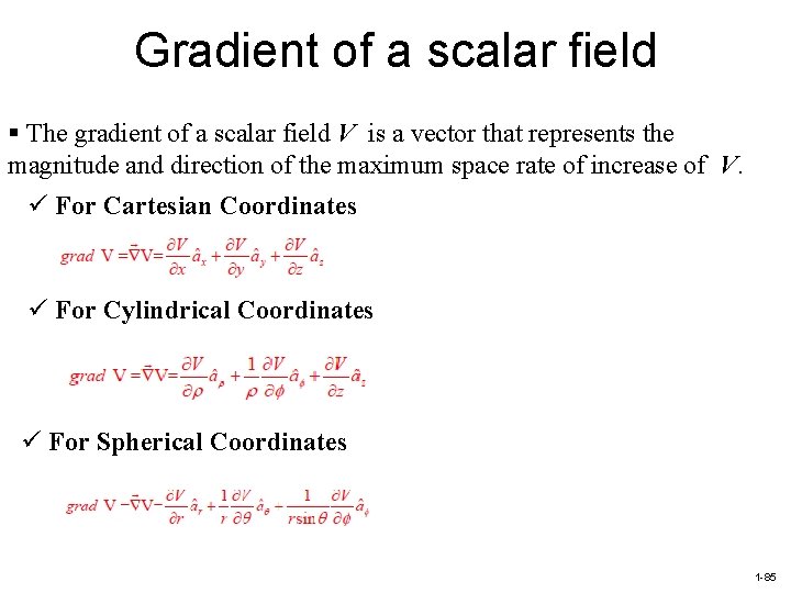 Gradient of a scalar field § The gradient of a scalar field V is