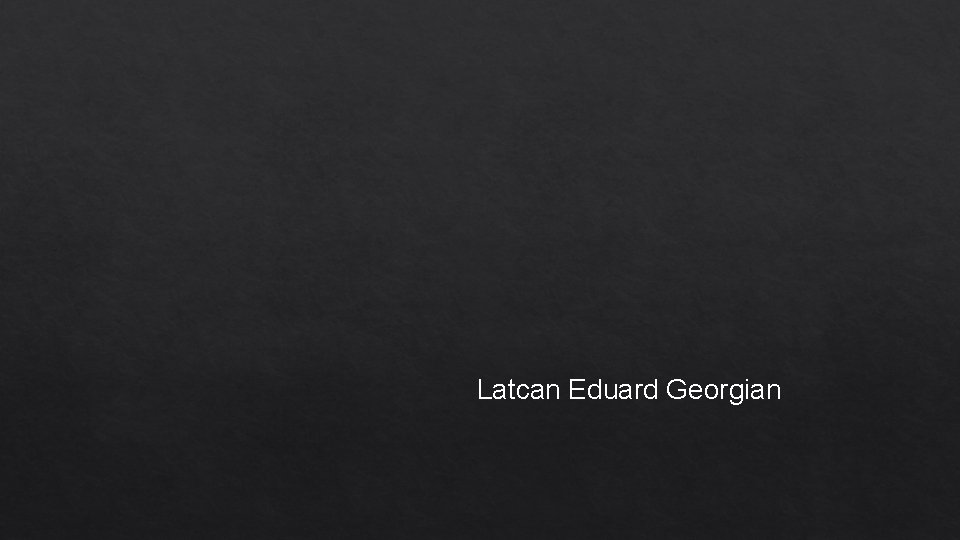 Latcan Eduard Georgian 