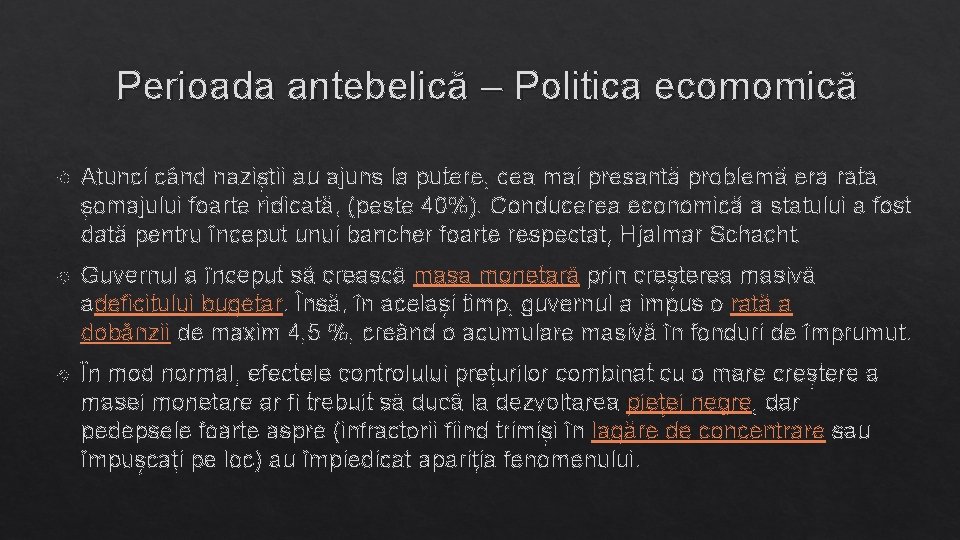 Perioada antebelică – Politica ecomomică Atunci când naziștii au ajuns la putere, cea mai