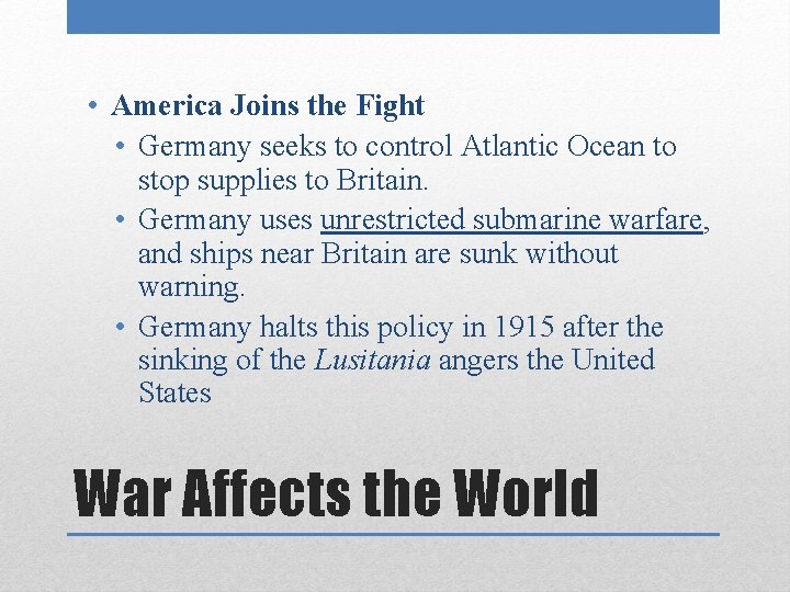  • America Joins the Fight • Germany seeks to control Atlantic Ocean to