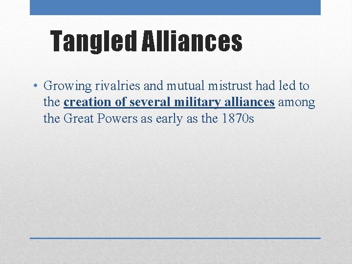 Tangled Alliances • Growing rivalries and mutual mistrust had led to the creation of