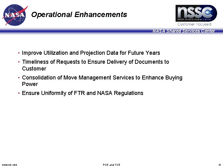 Operational Enhancements NASA Shared Services Center • Improve Utilization and Projection Data for Future