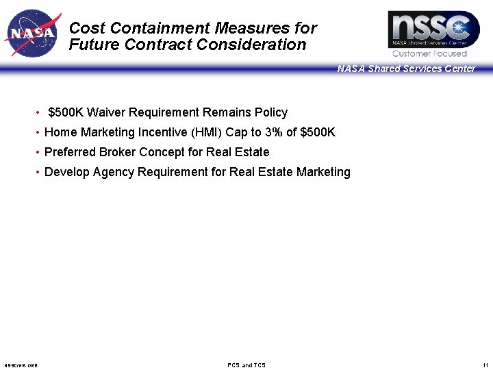 Cost Containment Measures for Future Contract Consideration NASA Shared Services Center • $500 K
