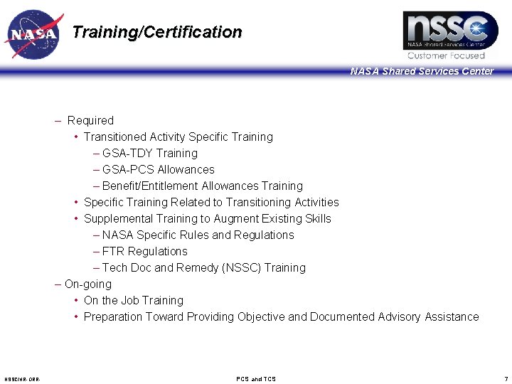 Training/Certification NASA Shared Services Center – Required • Transitioned Activity Specific Training – GSA-TDY