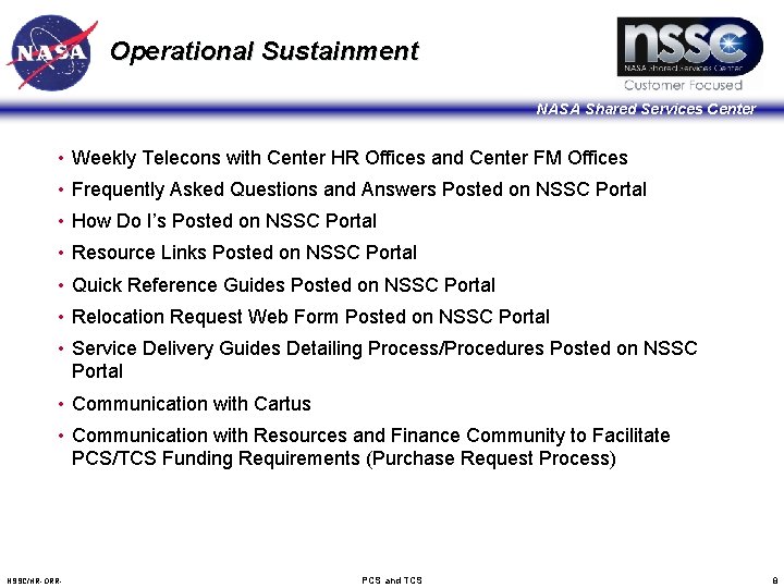 Operational Sustainment NASA Shared Services Center • Weekly Telecons with Center HR Offices and