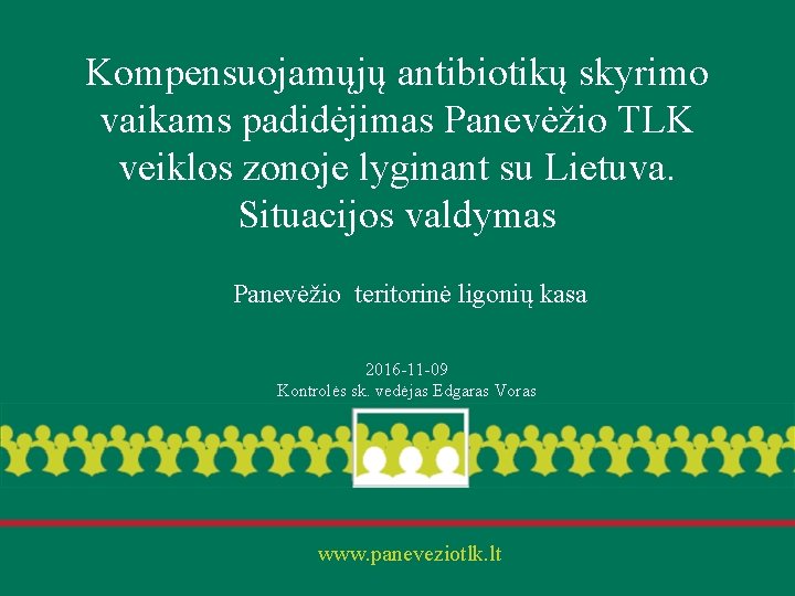 Kompensuojamųjų antibiotikų skyrimo vaikams padidėjimas Panevėžio TLK veiklos zonoje lyginant su Lietuva. Situacijos valdymas