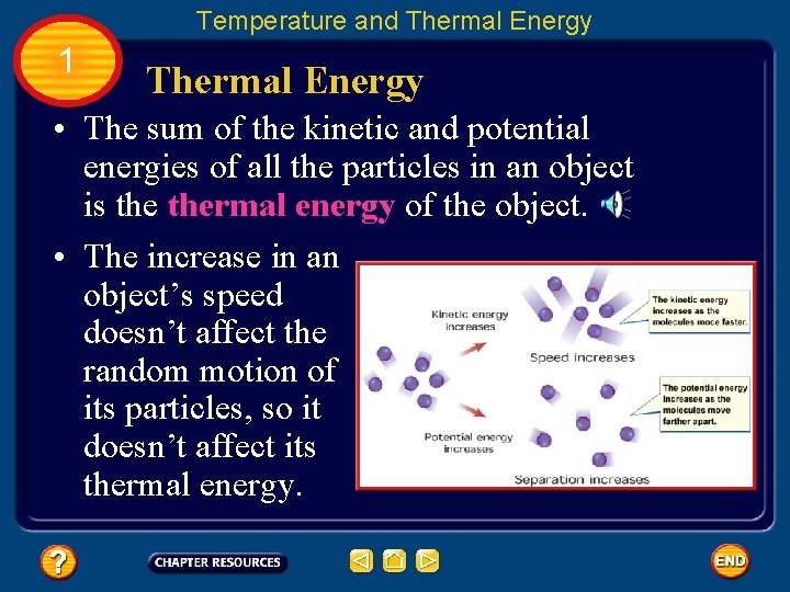 Temperature and Thermal Energy 1 Thermal Energy • The sum of the kinetic and