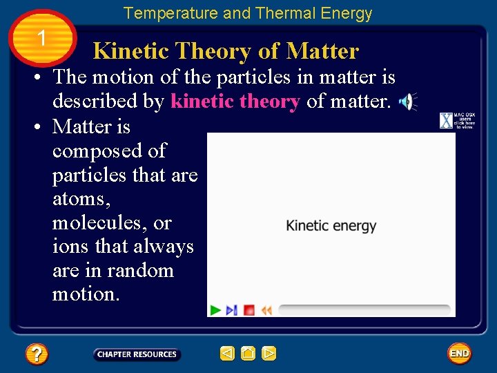 Temperature and Thermal Energy 1 Kinetic Theory of Matter • The motion of the