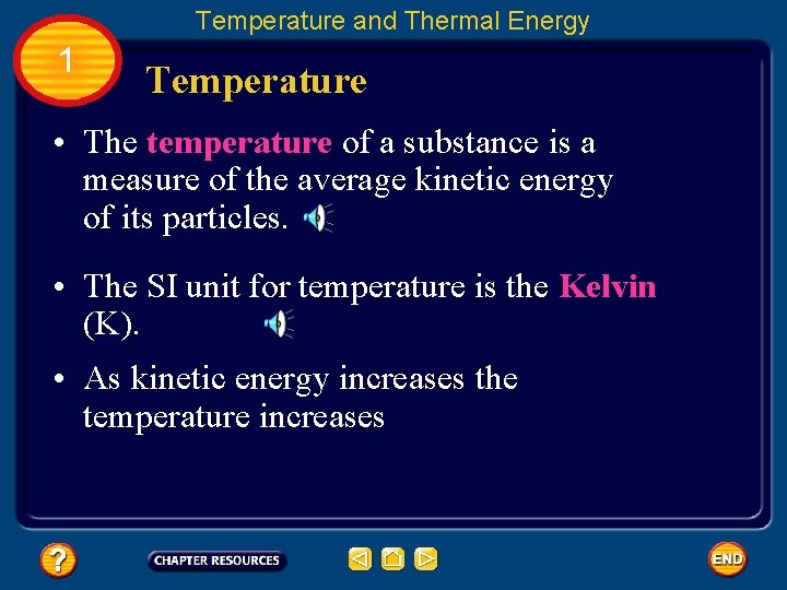 Temperature and Thermal Energy 1 Temperature • The temperature of a substance is a