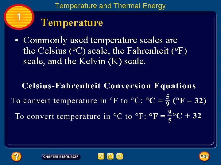 Temperature and Thermal Energy 1 Temperature • Commonly used temperature scales are the Celsius