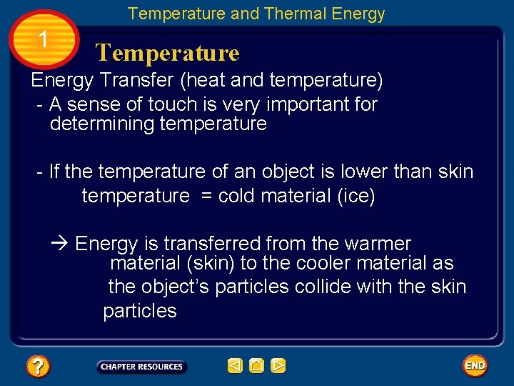 Temperature and Thermal Energy 1 Temperature Energy Transfer (heat and temperature) - A sense