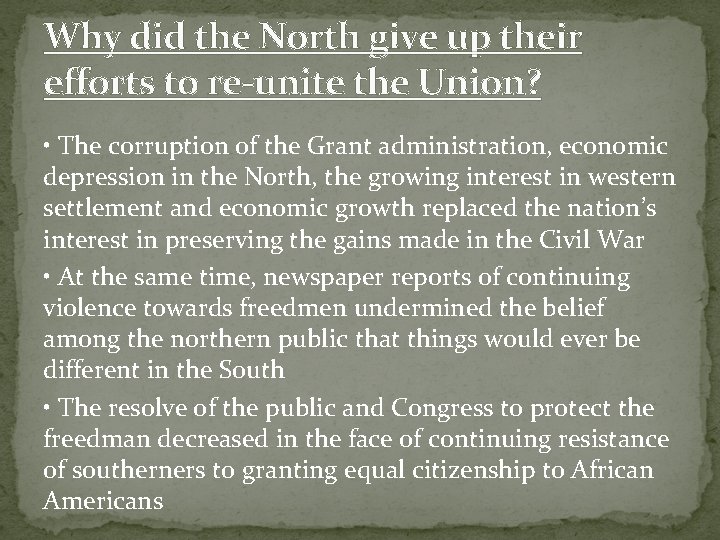 Why did the North give up their efforts to re-unite the Union? • The
