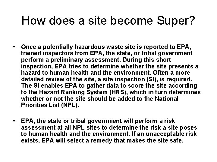 How does a site become Super? • Once a potentially hazardous waste site is