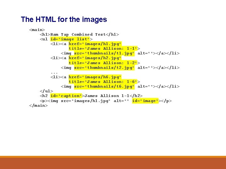 The HTML for the images <main> <h 1>Ram Tap Combined Test</h 1> <ul id="image_list">