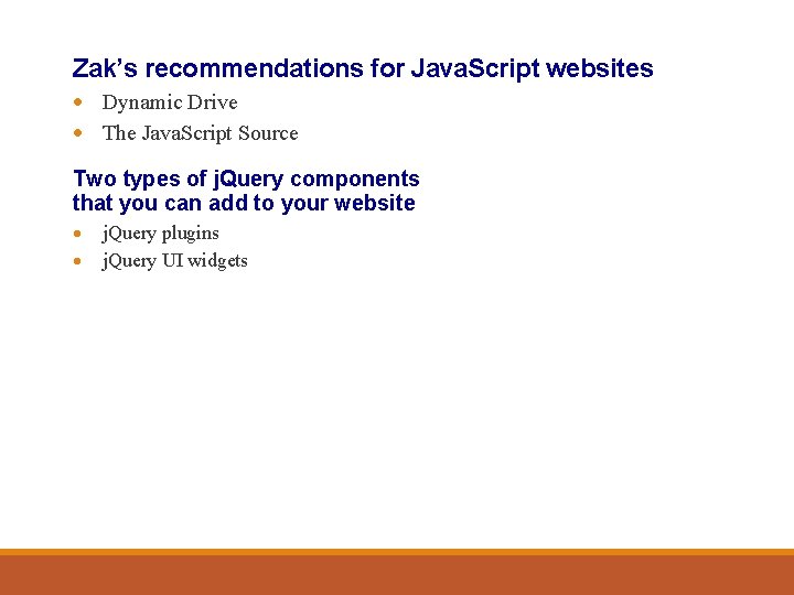 Zak’s recommendations for Java. Script websites Dynamic Drive The Java. Script Source Two types