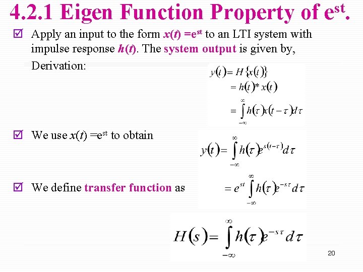 4. 2. 1 Eigen Function Property of est. þ Apply an input to the 4. 2. 1 Eigen Function Property of est. þ Apply an input to the