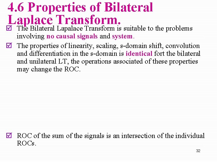 4. 6 Properties of Bilateral Laplace Transform. þ The Bilateral Lapalace Transform is suitable 4. 6 Properties of Bilateral Laplace Transform. þ The Bilateral Lapalace Transform is suitable