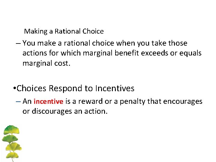 Making a Rational Choice – You make a rational choice when you take those