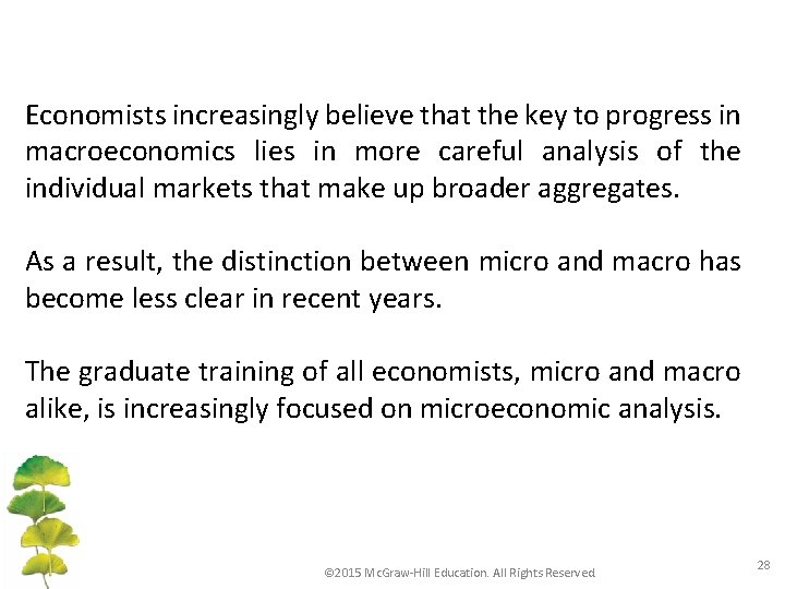 Economists increasingly believe that the key to progress in macroeconomics lies in more careful