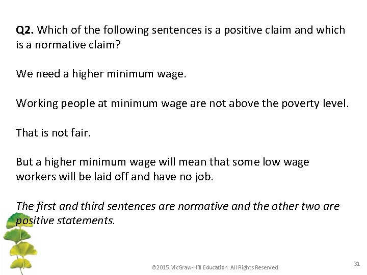 Q 2. Which of the following sentences is a positive claim and which is