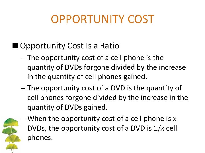 OPPORTUNITY COST <Opportunity Cost Is a Ratio – The opportunity cost of a cell