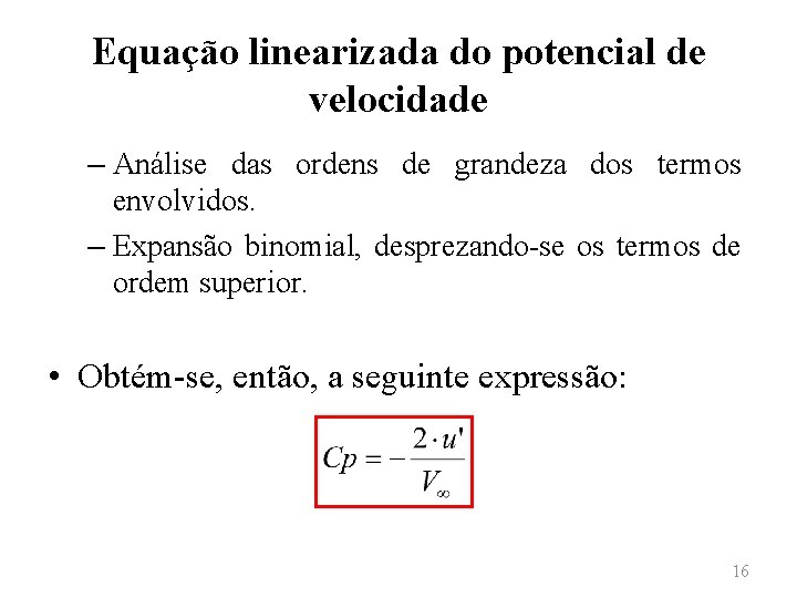 Equação linearizada do potencial de velocidade – Análise das ordens de grandeza dos termos