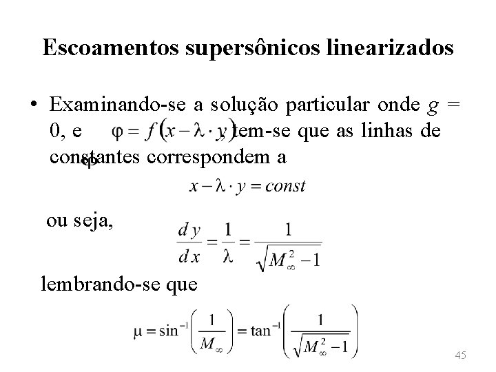 Escoamentos supersônicos linearizados • Examinando-se a solução particular onde g = 0, e ,
