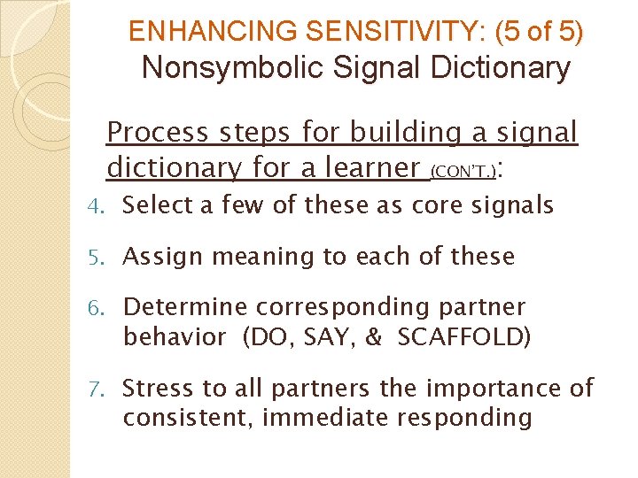 ENHANCING SENSITIVITY: (5 of 5) Nonsymbolic Signal Dictionary Process steps for building a signal