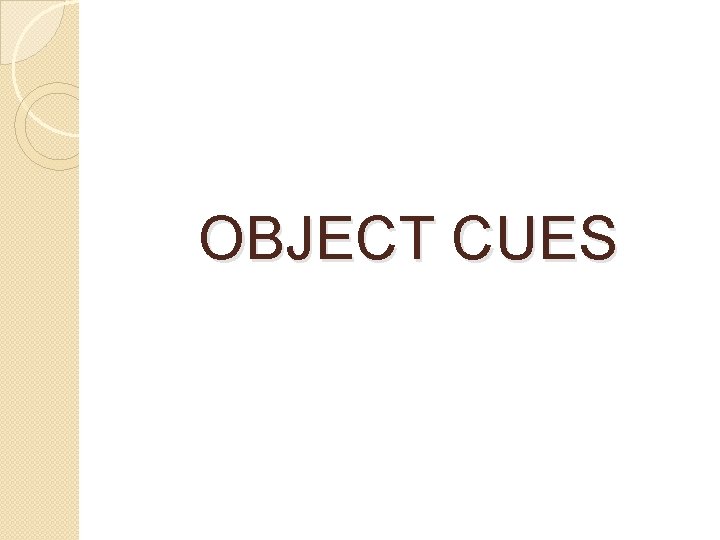 OBJECT CUES 