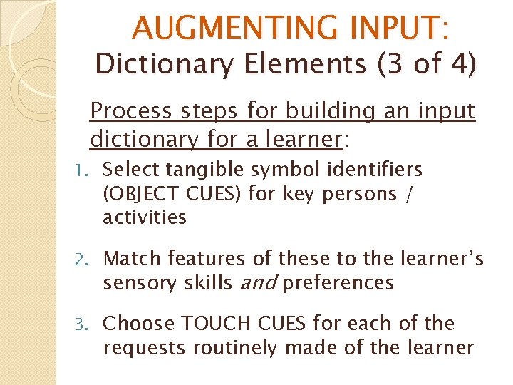 AUGMENTING INPUT: Dictionary Elements (3 of 4) Process steps for building an input dictionary