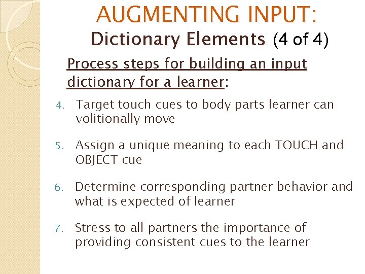 AUGMENTING INPUT: Dictionary Elements (4 of 4) Process steps for building an input dictionary