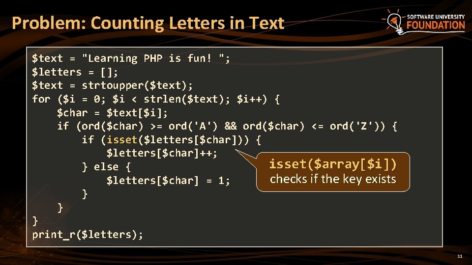 Problem: Counting Letters in Text $text = "Learning PHP is fun! "; $letters =