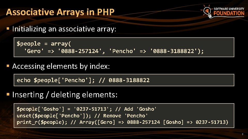 Associative Arrays in PHP § Initializing an associative array: $people = array( 'Gero' =>