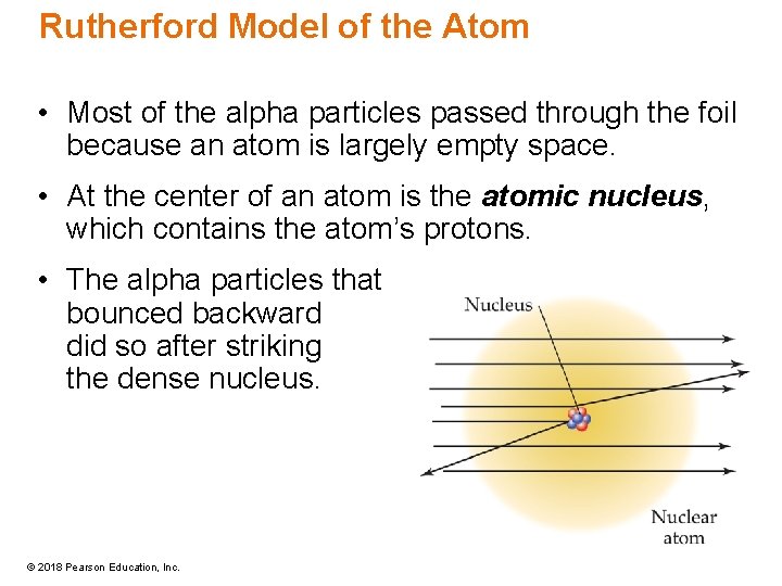 Rutherford Model of the Atom • Most of the alpha particles passed through the