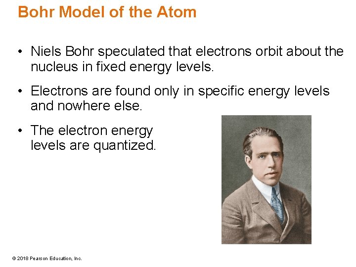 Bohr Model of the Atom • Niels Bohr speculated that electrons orbit about the